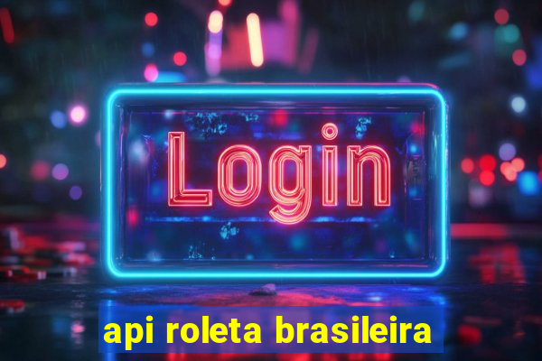 api roleta brasileira